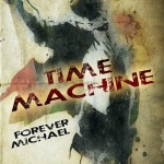 Time machine - Forever Michael